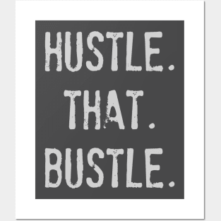 Hustle that bustle Posters and Art